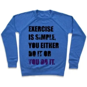 EXERCISE IS SIMPLE CREWNECK SWEATSHIRT